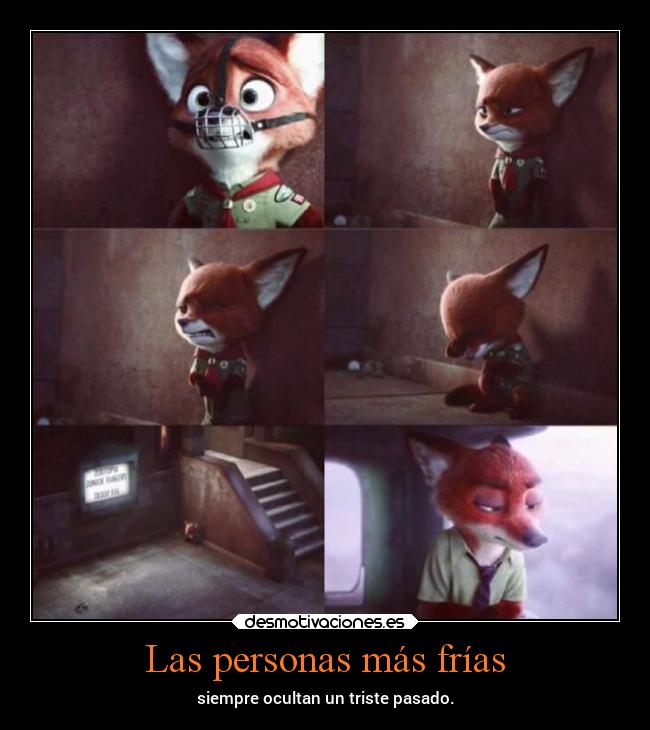 Las personas más frías - siempre ocultan un triste pasado.