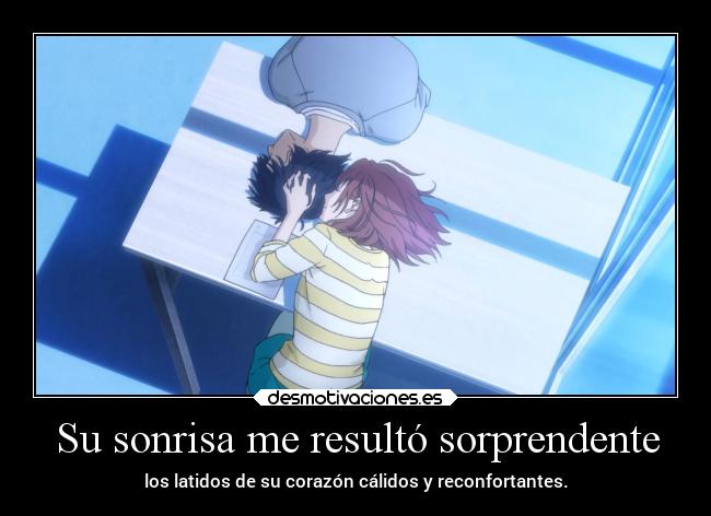 Su sonrisa me resultó sorprendente - los latidos de su corazón cálidos y reconfortantes.