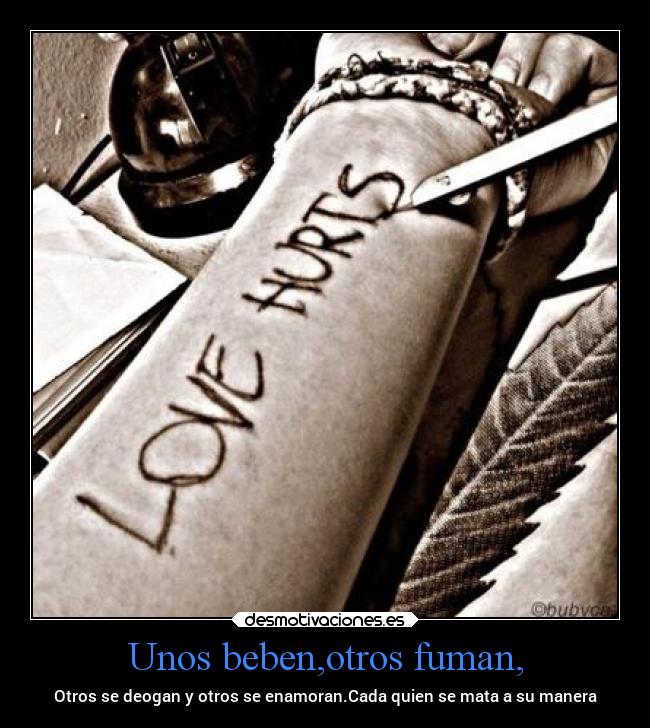 Unos beben,otros fuman, -