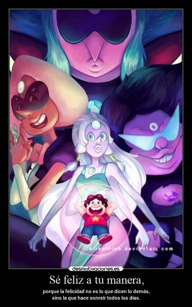 carteles vida amigos sentimientos felicidad steven universe opalo sugilite alexandrite laurasimpson14 desmotivaciones