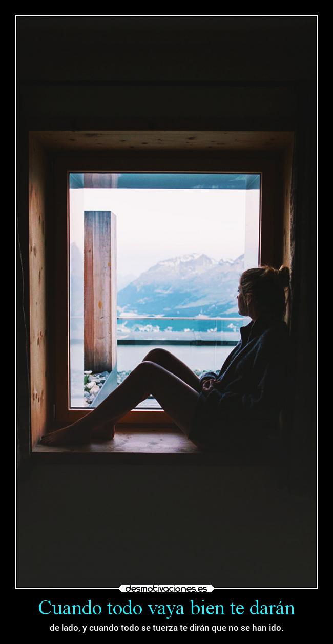 Cuando todo vaya bien te darán -