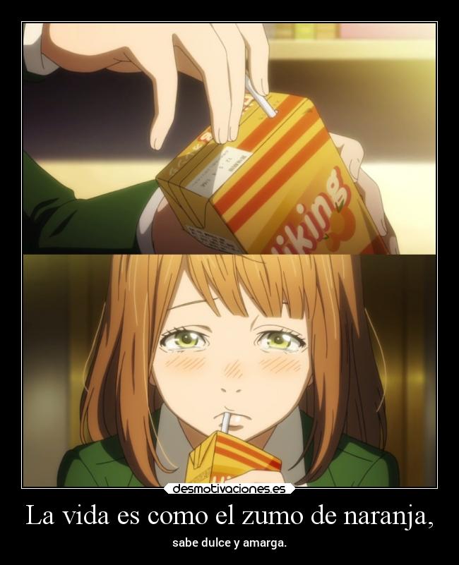 La vida es como el zumo de naranja, - 
