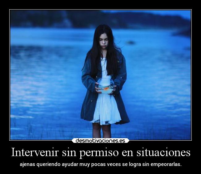 Intervenir sin permiso en situaciones - 