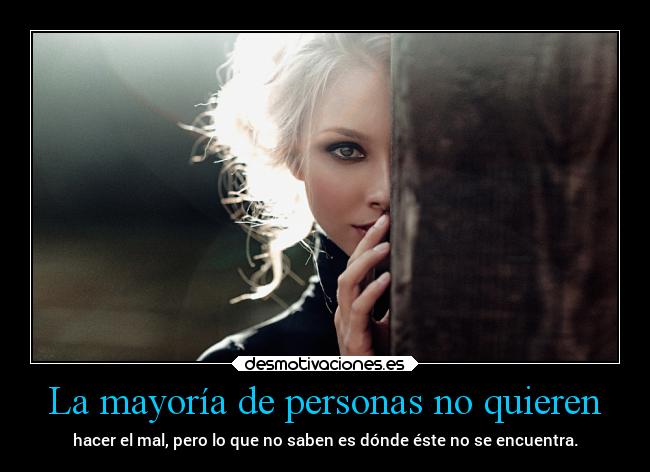 La mayoría de personas no quieren -