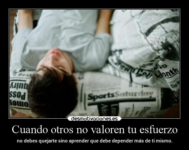 Cuando otros no valoren tu esfuerzo -