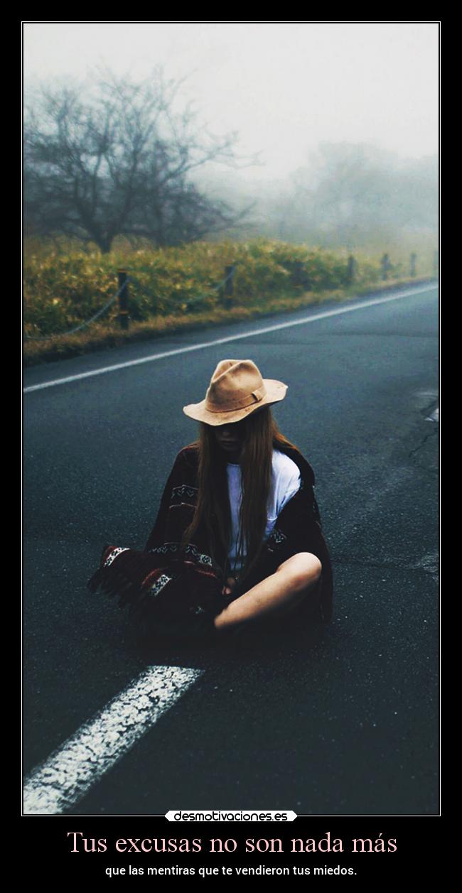 Tus excusas no son nada más - 