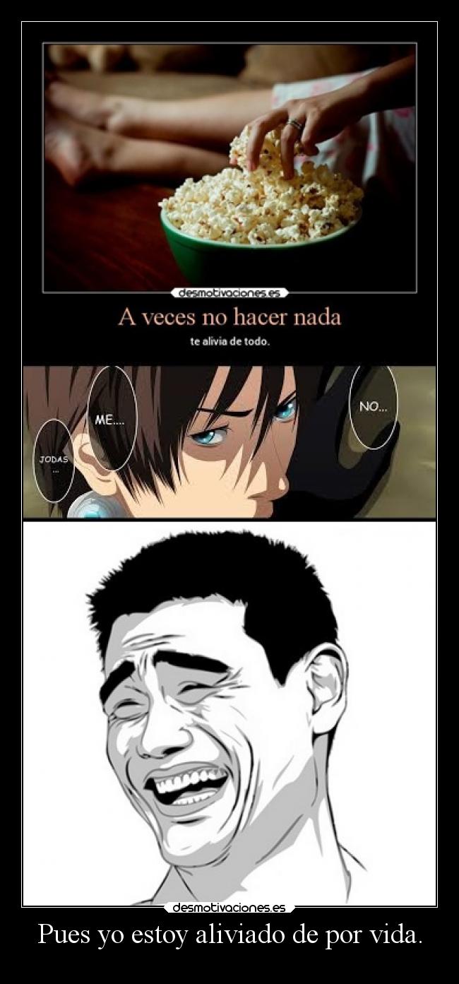Pues yo estoy aliviado de por vida. - 