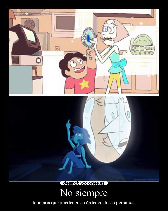 carteles vida humor tonto memes sentimientos steven universe lapislazuli perla gema del espejo laurasimpson14 desmotivaciones