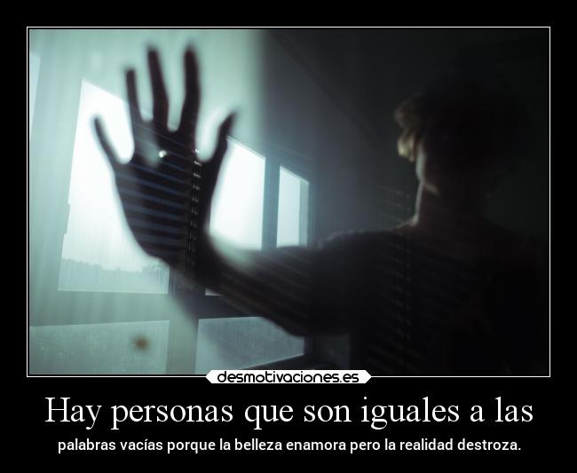 Hay personas que son iguales a las -