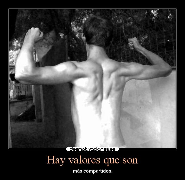 Hay valores que son - más compartidos.
