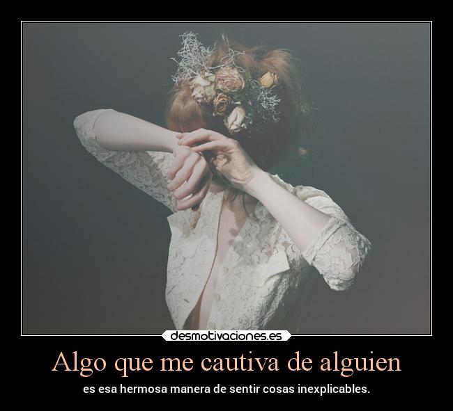 Algo que me cautiva de alguien - 