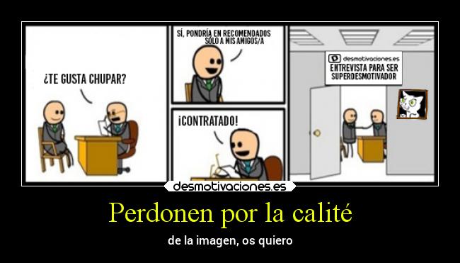 Perdonen por la calité - de la imagen, os quiero