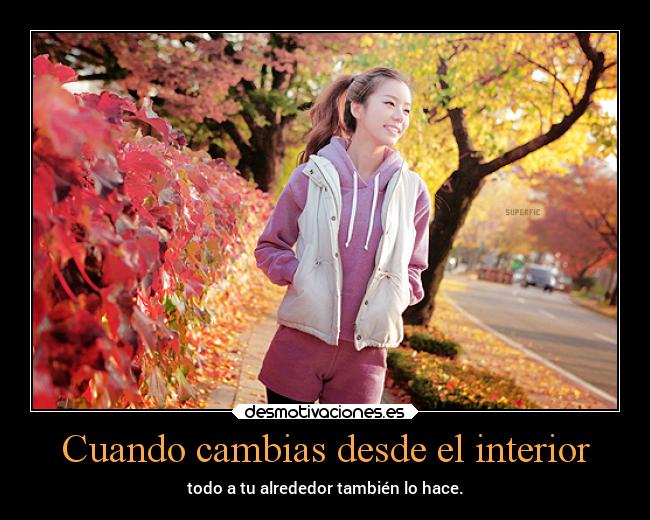 Cuando cambias desde el interior -