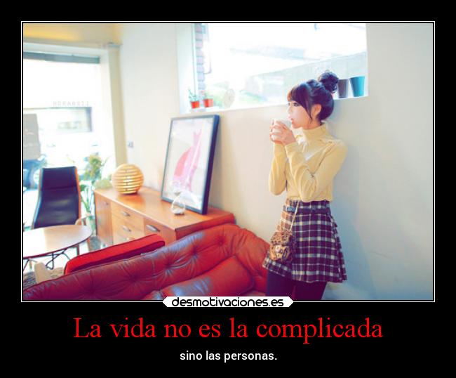 La vida no es la complicada -