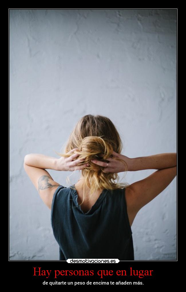 Hay personas que en lugar -