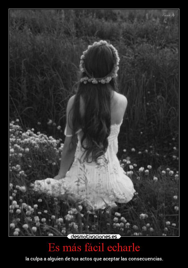 Es más fácil echarle -