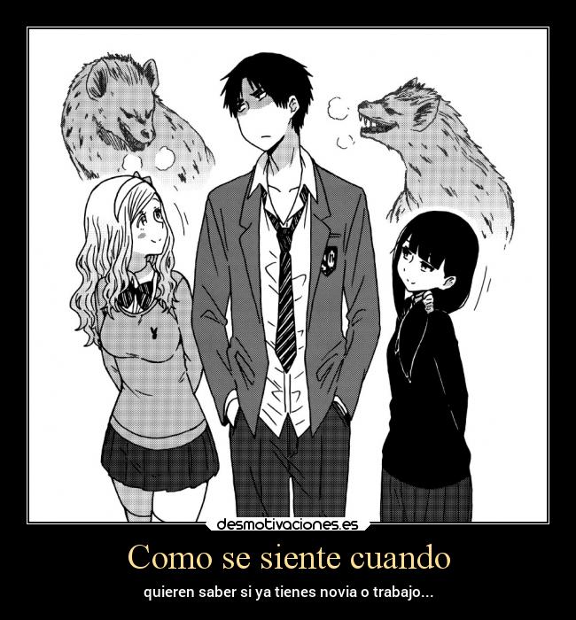 Como se siente cuando - quieren saber si ya tienes novia o trabajo...