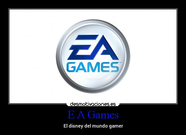 E A Games - El disney del mundo gamer