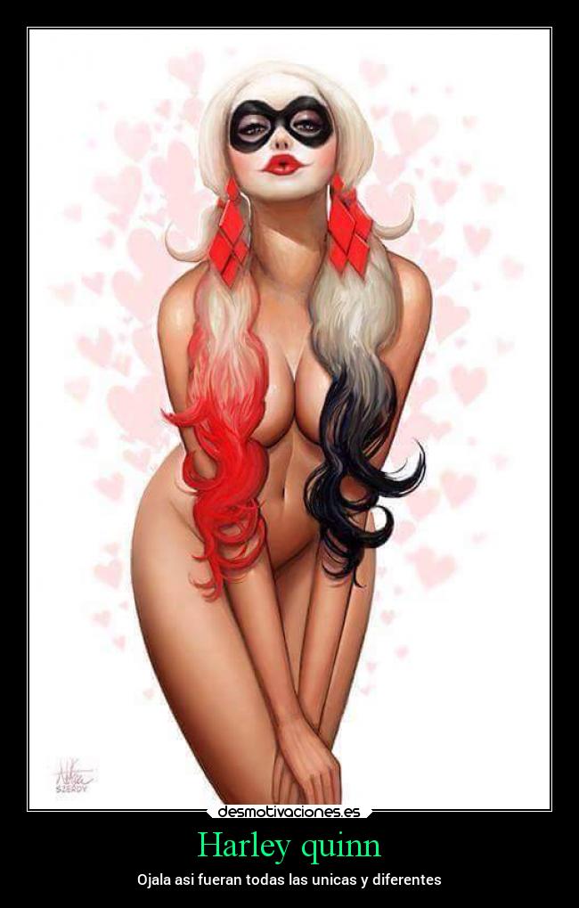 Harley quinn - Ojala asi fueran todas las unicas y diferentes