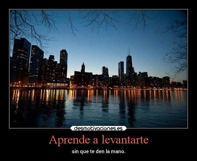 Aprende a levantarte - sin que te den la mano.
