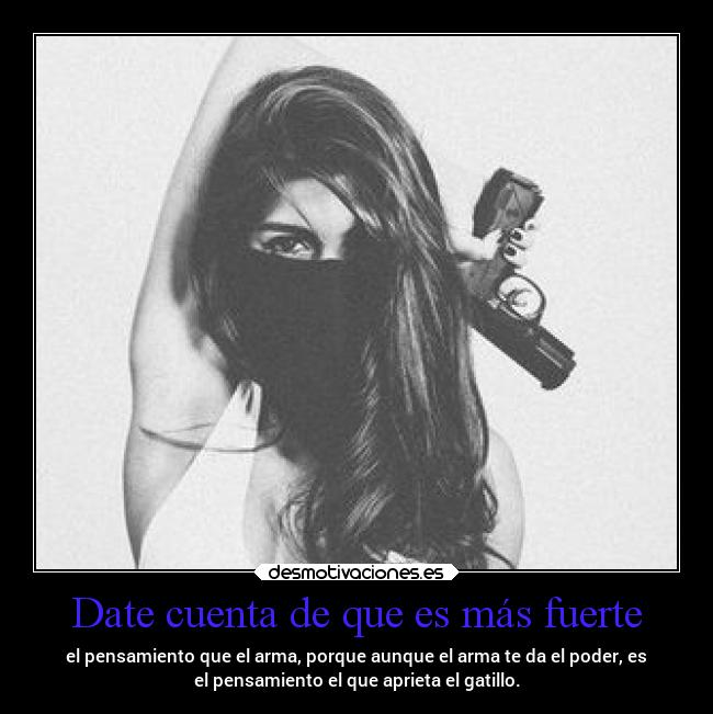 carteles alma fuerza pensamiento bala gatillo tristeverdad desmotivaciones