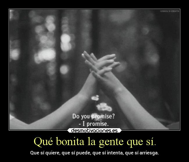 Qué bonita la gente que sí. - 