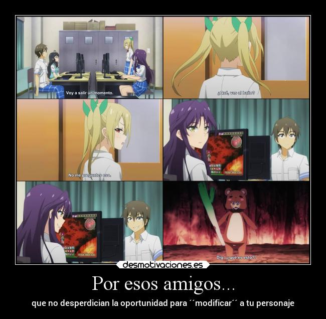 Por esos amigos... - que no desperdician la oportunidad para ´´modificar´´ a tu personaje