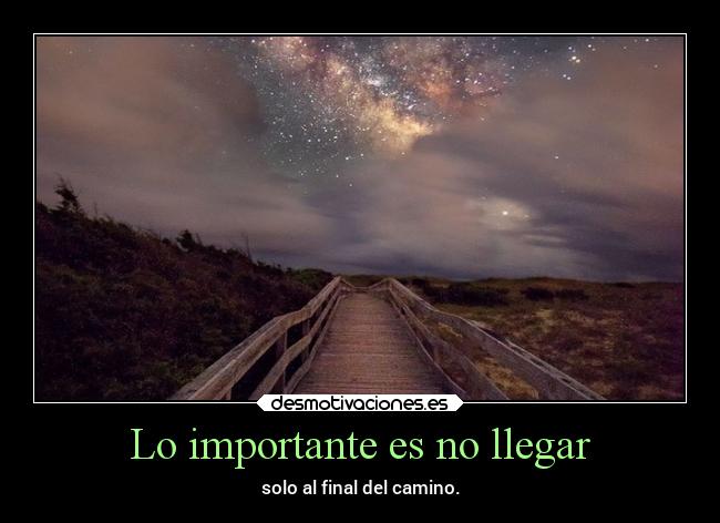 Lo importante es no llegar -