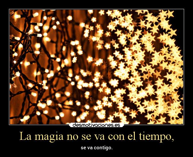 La magia no se va con el tiempo, - 