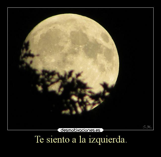 Te siento a la izquierda. - 