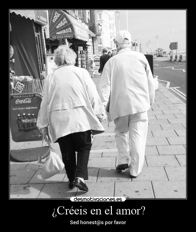 ¿Créeis en el amor? - Sed honest@s por favor