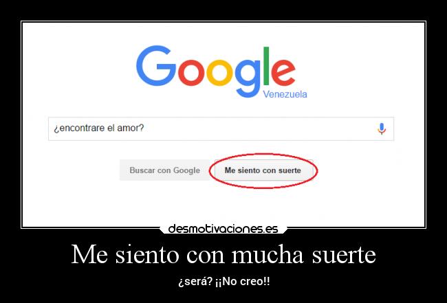 Me siento con mucha suerte -