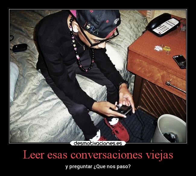 Leer esas conversaciones viejas -