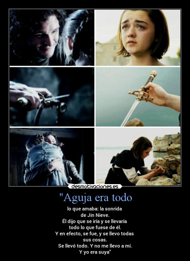 Aguja era todo - lo que amaba: la sonrida
de Jin Nieve.
Él dijo que se iría y se llevaría
todo lo que fuese de él.
Y en efecto, se fue, y se llevo todas
sus cosas.
Se llevó todo. Y no me llevo a mí.
Y yo era suya