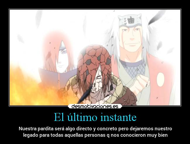 El último instante - Nuestra pardita será algo directo y concreto pero dejaremos nuestro
legado para todas aquellas personas q nos conocieron muy bien