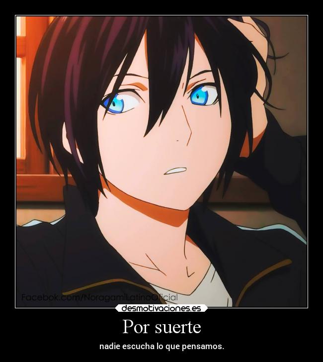 Por suerte - nadie escucha lo que pensamos.