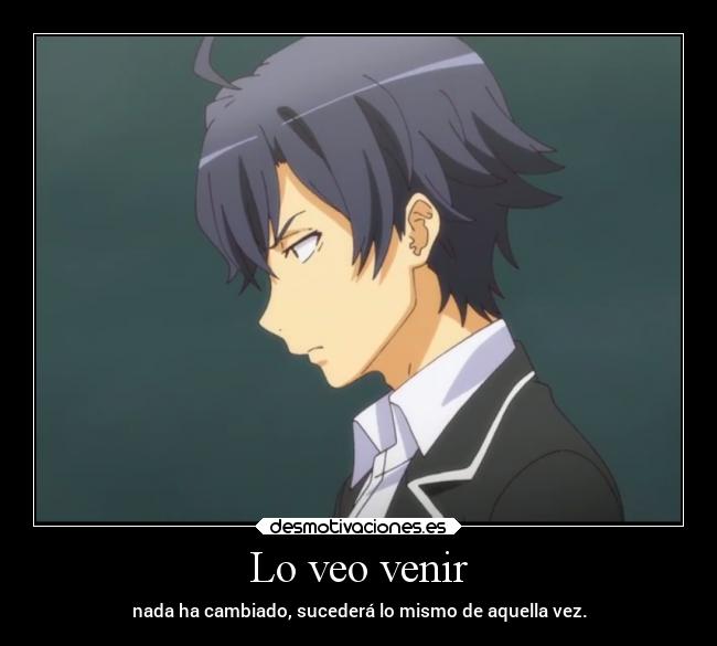 Lo veo venir - nada ha cambiado, sucederá lo mismo de aquella vez.
