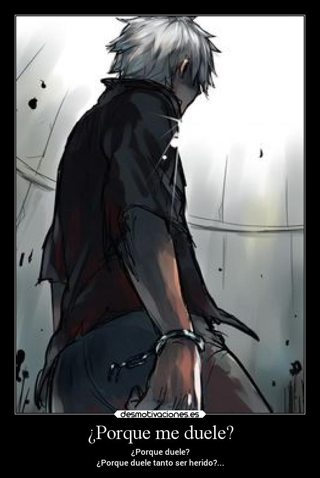 ¿Porque me duele? -