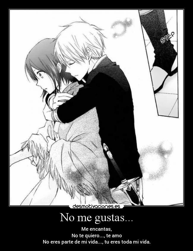 No me gustas... -