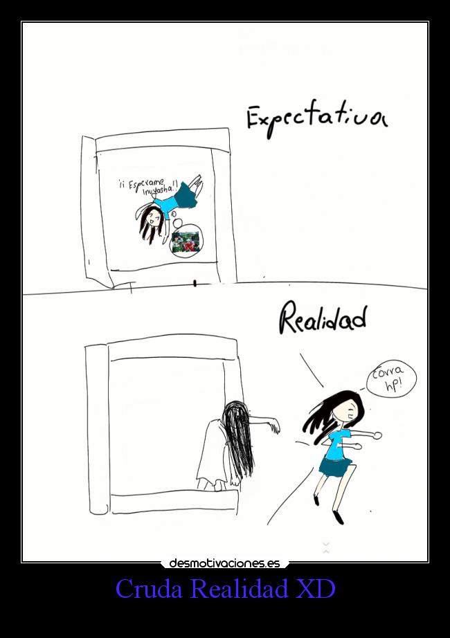 Cruda Realidad XD -