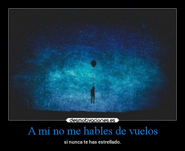 A mí no me hables de vuelos -