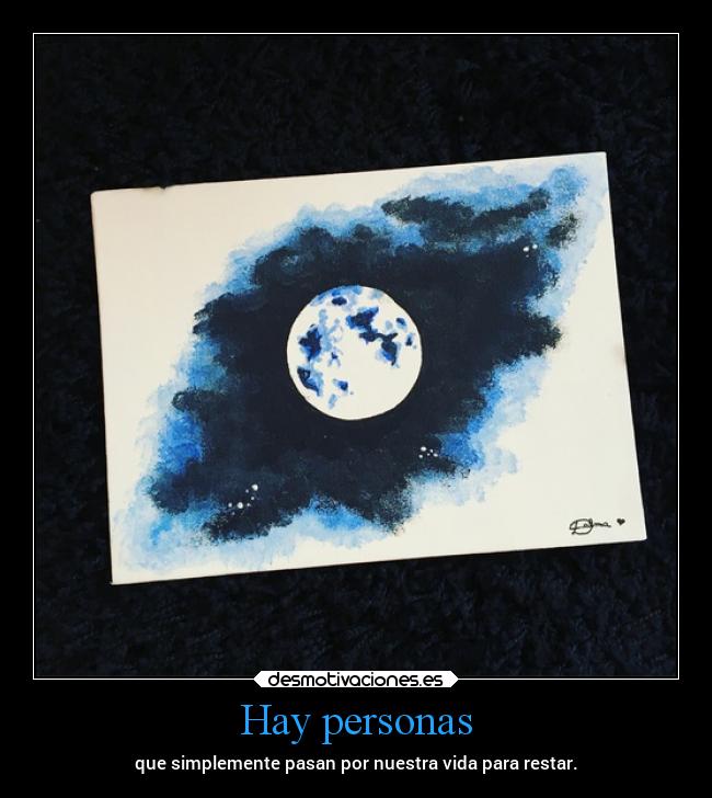 Hay personas - que simplemente pasan por nuestra vida para restar.