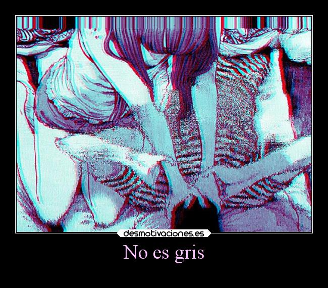 No es gris -