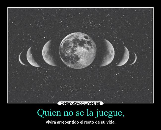 Quien no se la juegue, - vivirá arrepentido el resto de su vida.