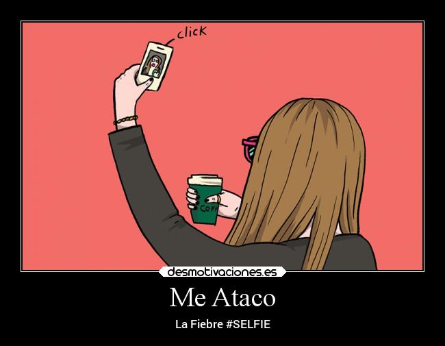 Me Ataco - La Fiebre #SELFIE