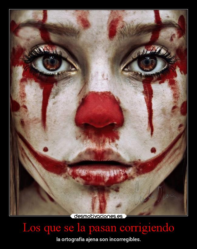 Los que se la pasan corrigiendo - 