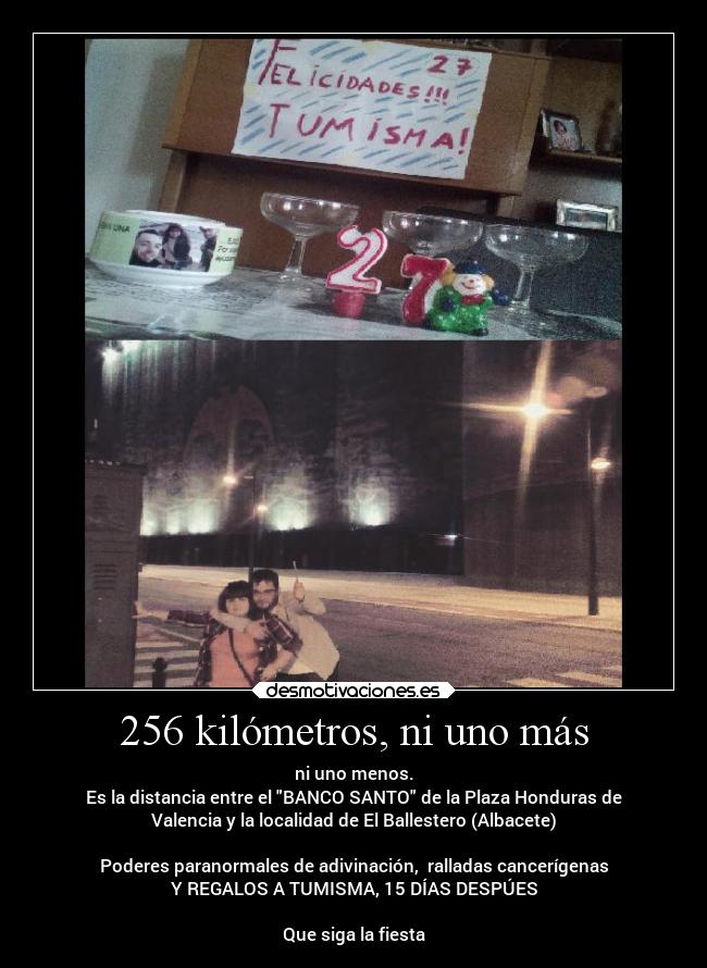 256 kilómetros, ni uno más -