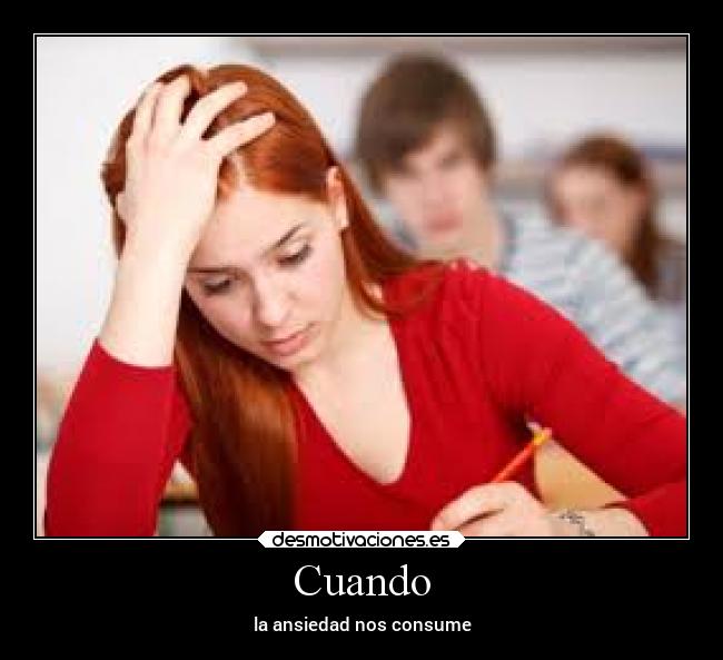 Cuando - la ansiedad nos consume
