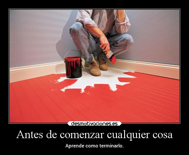 Antes de comenzar cualquier cosa - Aprende como terminarlo.