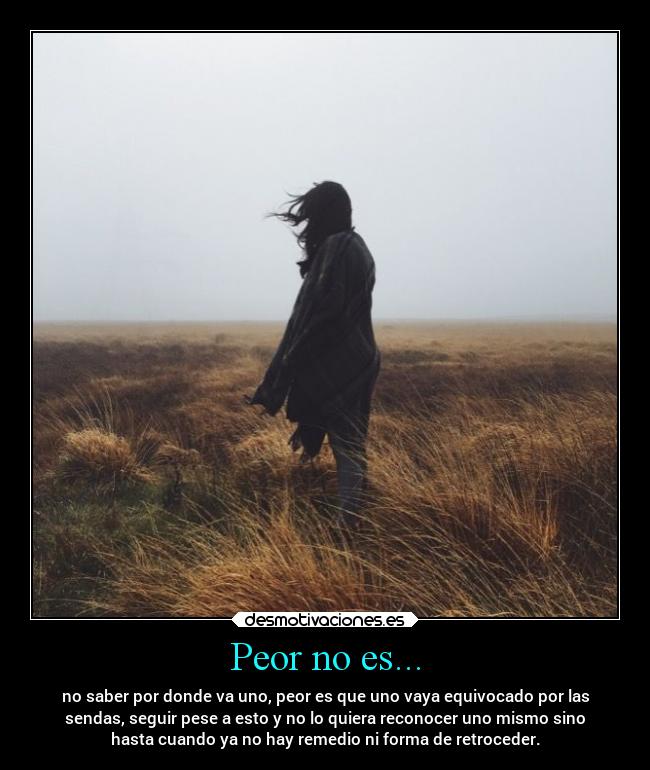 carteles criticas sociedad destino caracter debilidad problemas metaforas sobreelrumbo quetomamos desmotivaciones